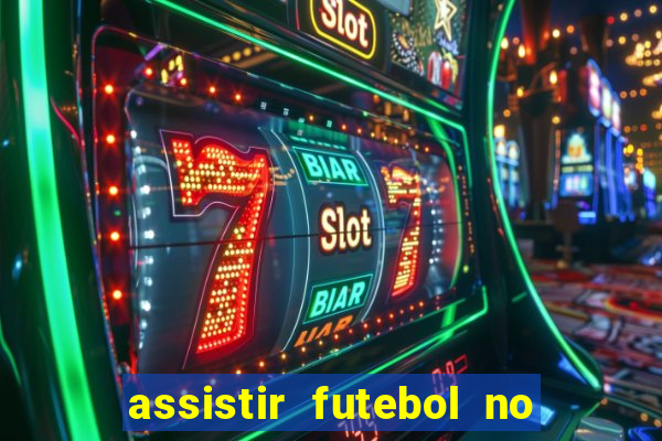 assistir futebol no premiere gratis